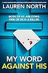 My Word Against His by Lauren North