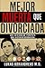 Mejor Muerta Que Divorciada