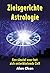 Zielsgerichte astrologie: e...