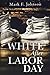 White After Labor Day by Mark F Johnson