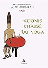 Adonis Chassé du Yoga (French Edition) Adonis Chassé du Yoga (French Edition)
