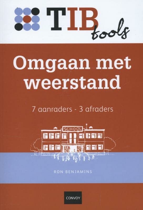 Omgaan met weerstand: 7 aanraders 3 afraders (TIBtools, 1)