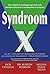 Syndroom X: het complete voedingsprogramma om insulineresistentie te voorkomen en te keren (Dutch Edition)