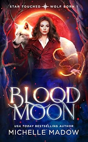 Blood Moon (Star Touched: Wolf Born, #1)