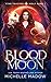 Blood Moon by Michelle Madow Blood Moon by Michelle Madow