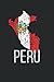 Peru Map Lined Notebook: Peruvian Flag Journal 120 Pages 6" x 9" for anyone with Peruvian Heritage & Roots