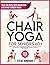 Chair Yoga for Seniors 60+:...