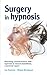 Surgery in hypnosis: Removi...