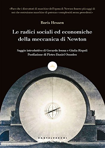 Le radici sociali ed economiche della meccanica di Newton (Italian Edition)