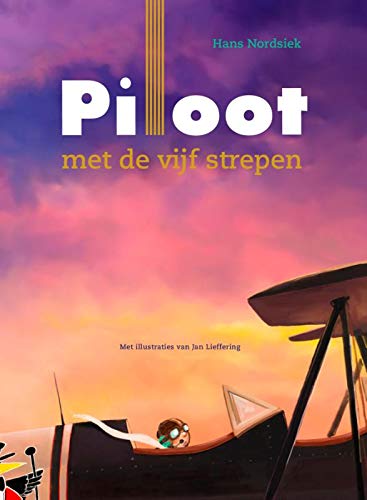 Piloot met de vijf strepen (Dutch Edition)