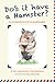 Do's it have a Hamster?: A ...