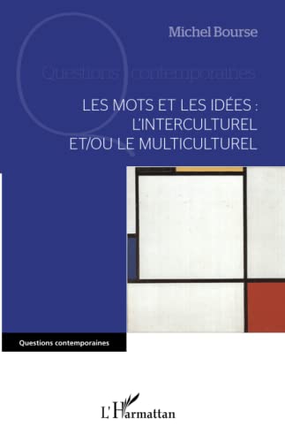 Les mots et les idées : l'interculturel et/ou le multiculturel (French Edition)