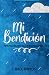 Mi bendición: Principios bá...