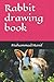 Rabbit drawing book