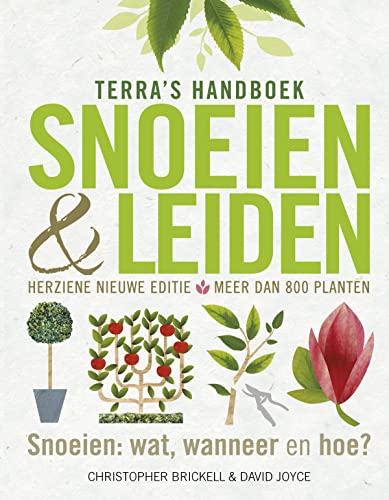 Terra's handboek snoeien & leiden: Snoeien: wat, wanneer en hoe? (Dutch Edition)