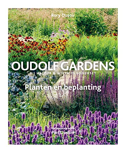 Oudolf Gardens bij Hauser & Wirth in Somerset: Planten en beplanting (Hardcover)