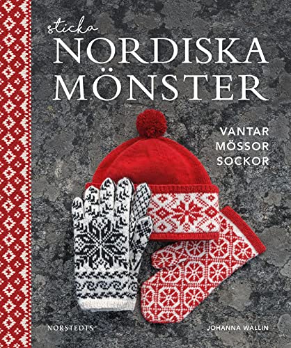 Sticka nordiska mönster : vantar, mössor, sockor (Paperback)