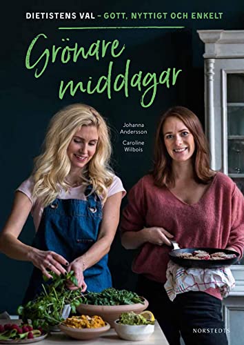 Grönare middagar: Dietistens val - gott, nyttigt och enkelt (Hardcover)