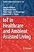 IoT in Healthcare and Ambient Assisted Living (Studies in Computational Intelligence)