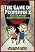 The Game of Professor X (De...