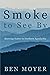 Smoke to See By by Ben Moyer