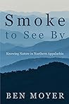 Smoke to See By by Ben Moyer