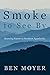 Smoke to See By by Ben Moyer