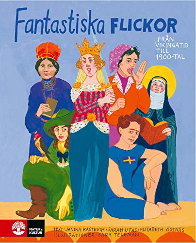 Fantastiska flickor : från vikingatid till 1900-tal (Hardcover)