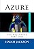 Azure: The Beginning Part One