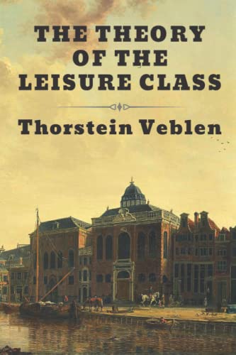 The Theory of the Leisure Class
