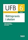 UFB 6 Rättspraxis i skolan 2020/21 UFB 6 Rättspraxis i skolan 2020/21