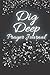 Dig Deep Prayer Journal