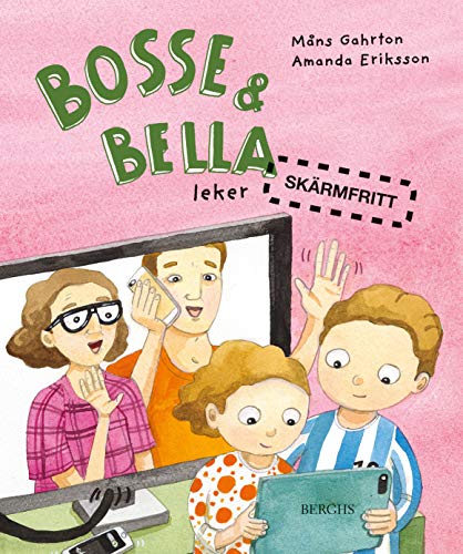 Bosse & Bella leker skärmfritt (Hardcover)