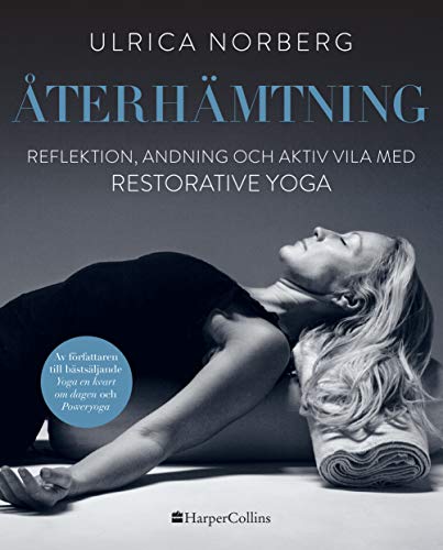 Återhämtning : reflektion, andning och aktiv vila med restorative yoga (Paperback)