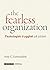 The fearless organization. Psykologisk trygghet på jobbet