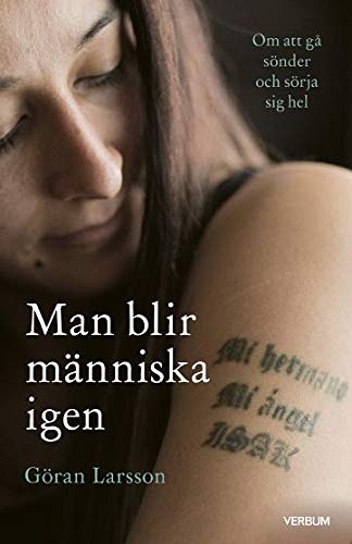 Man blir människa igen : om att gå sönder och sörja sig hel (Hardcover)
