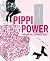 Pippi Power - 7 vägar till kvinnlig kraft by Gitte Jørgensen