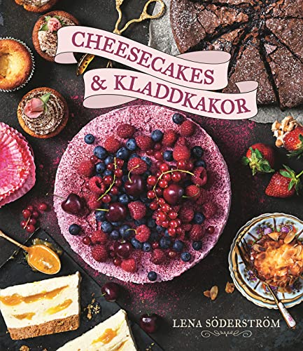 Cheesecakes & kladdkakor (Hardcover)