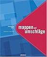 Grafikdesignpraxis: Mappen und Umschläge Grafikdesignpraxis: Mappen und Umschläge