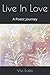 Live In Love: A Poetic Journey
