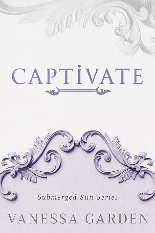 Captivate (Submerged Sun, #1)