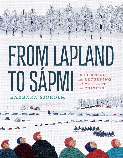 From Lapland to Sápmi: Collecting and Returning Sámi Craft and Culture (Hardcover)