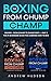 The Boxing from Chump to Ch...
