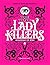 Lady Killers. Assassinas em Serie (Em Portugues do Brasil)