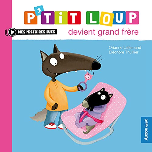 P’tit Loup devient grand frère (P'tit Loup t. 9) (French Edition)