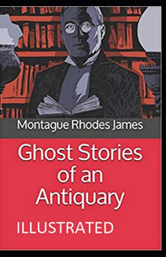 Ghost Stories of an Antiquary Illustrated