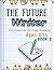 The Future Writer: 100 Creative Writing Prompts, Writing Prompt Journal, Things to Write About for Kids and Teens