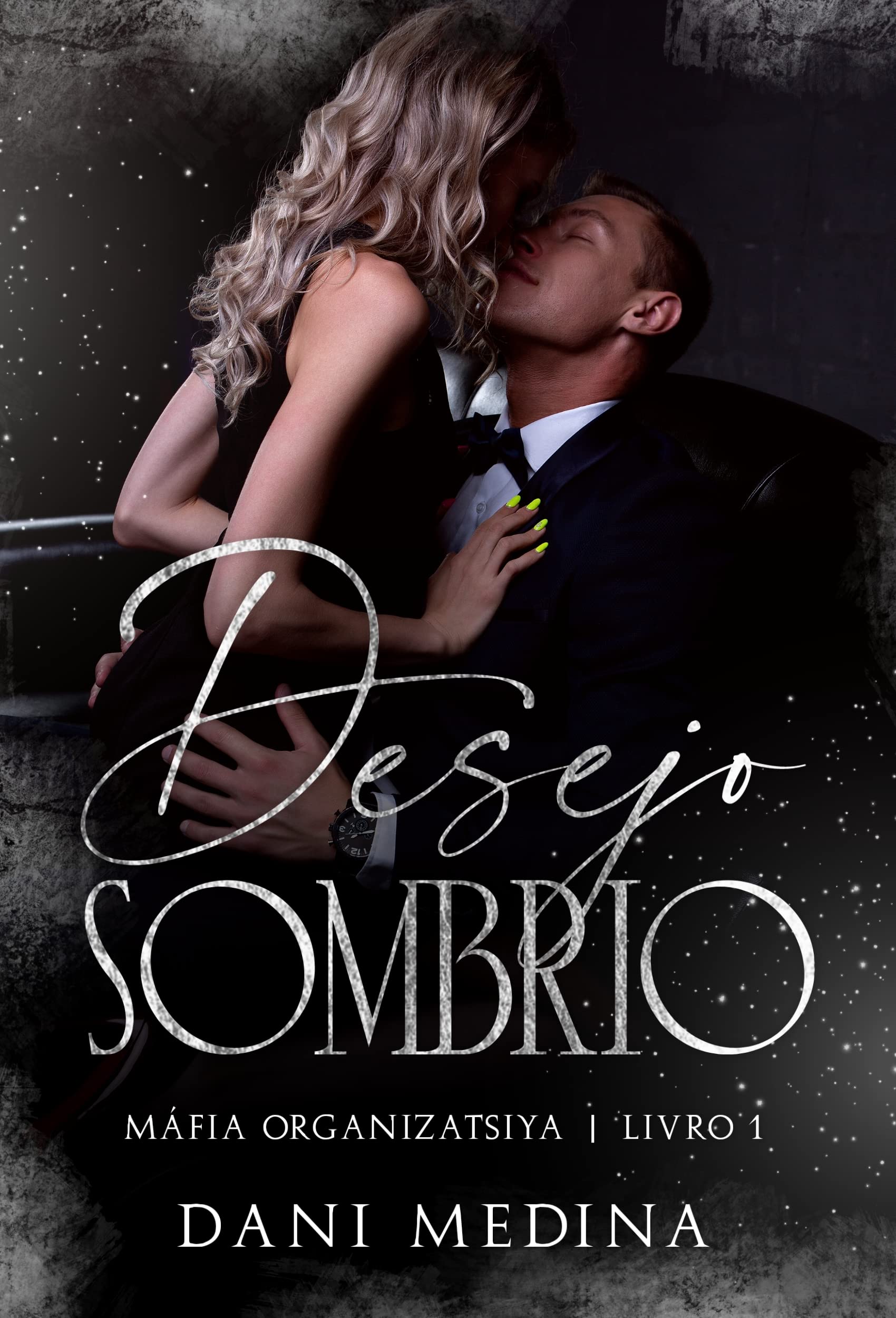 Desejo Sombrio: Desejo Sombrio do Mafioso (Máfia Organizatsiya #1)