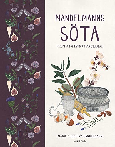 Mandelmanns söta : recept och baktankar från Djupadal (Hardcover)