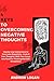 The Four Keys To Overcoming Negative Thinking by andrew logan